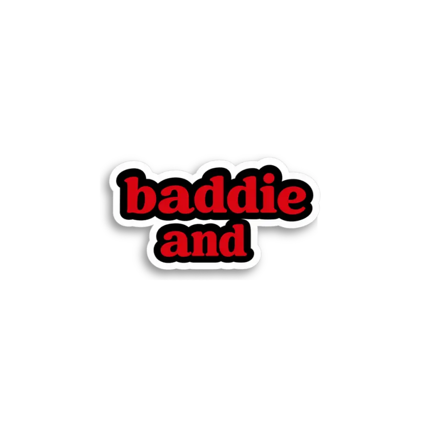 Baddie And Sticker