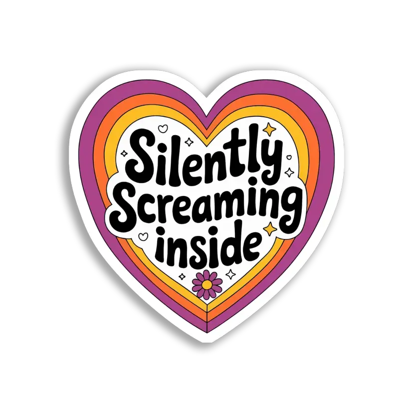 Silently Screaming Inside My Heart Sticker