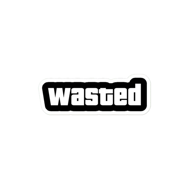 Wasted Sticker