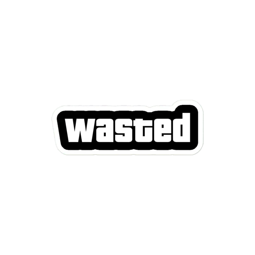 Wasted Sticker
