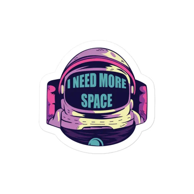 Astronaut I Need More Space Sticker