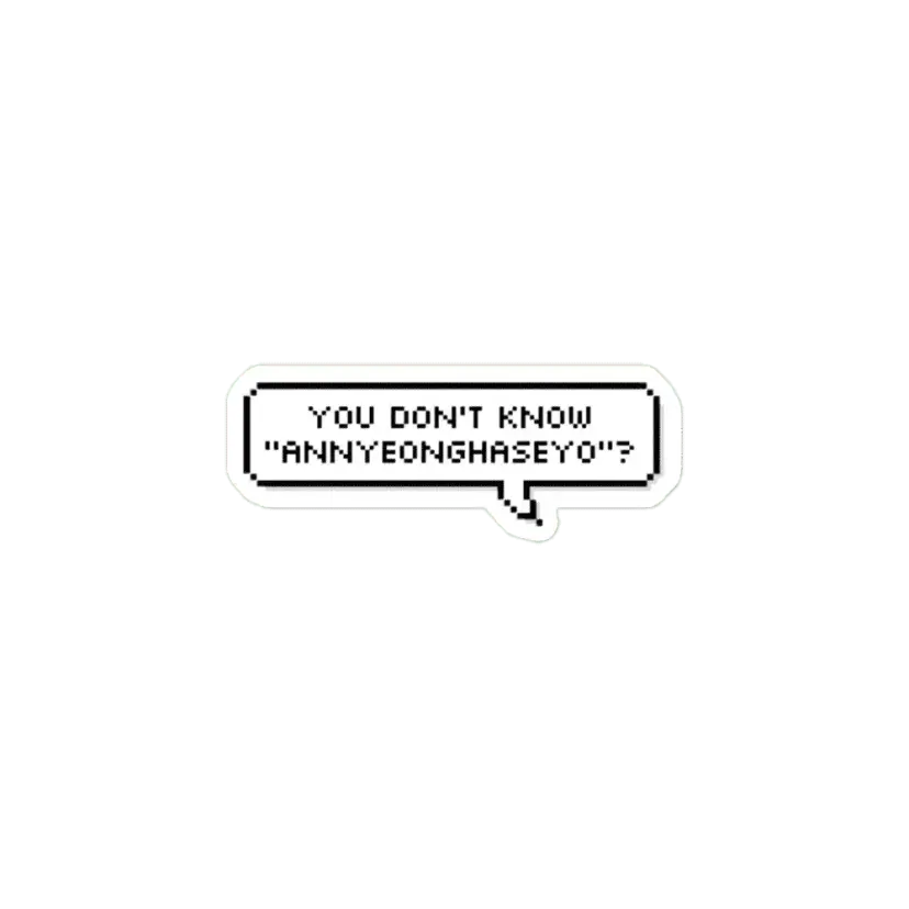 JIN  YOU DONT KNOW ANNYEONGHASEYO Sticker