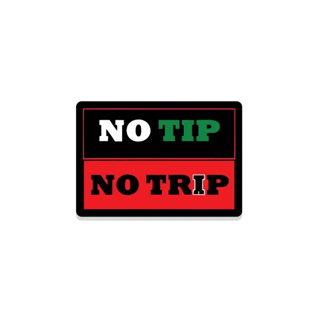 No Tip No Trip Sticker