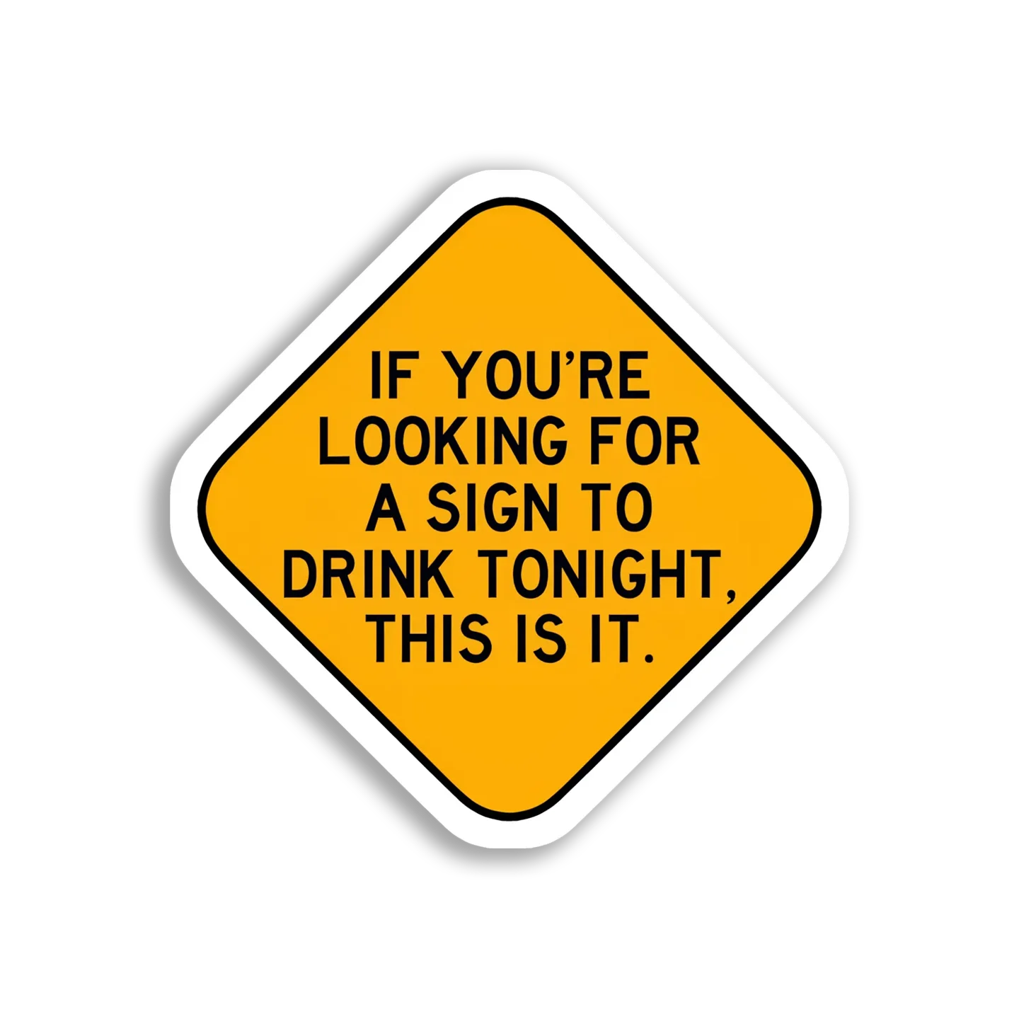 A Sign to Drink Tonight Sticker