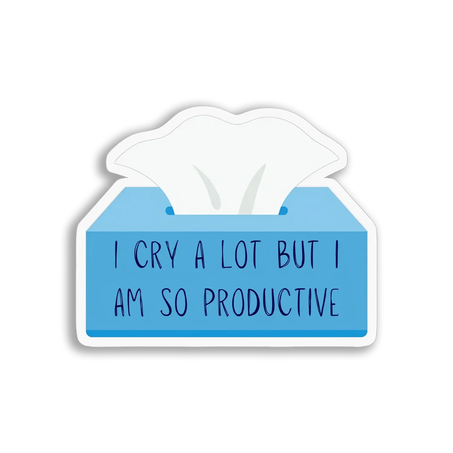 I Cry a Lot But I Am Productive Sticker