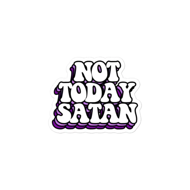NOT TODAY SATAN Sticker