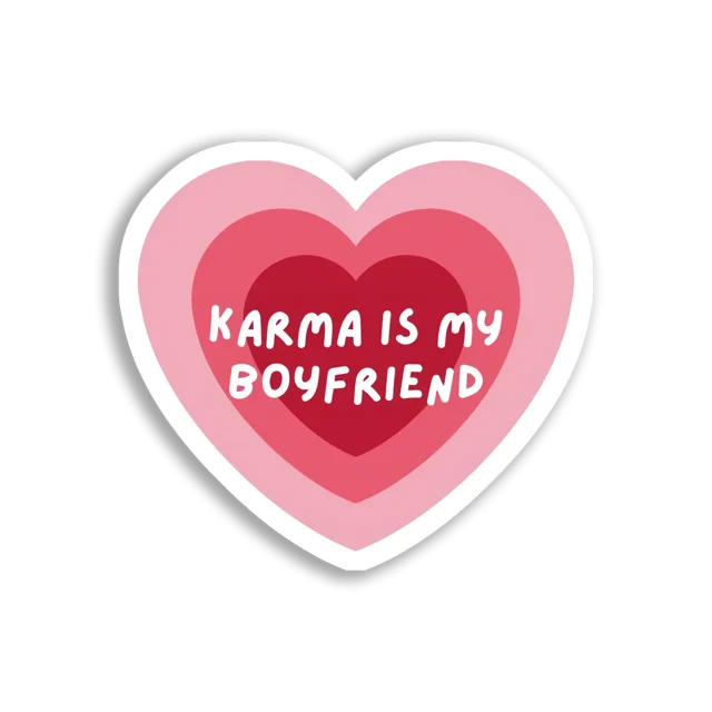 Karma Is My Boyfriend Sticker
