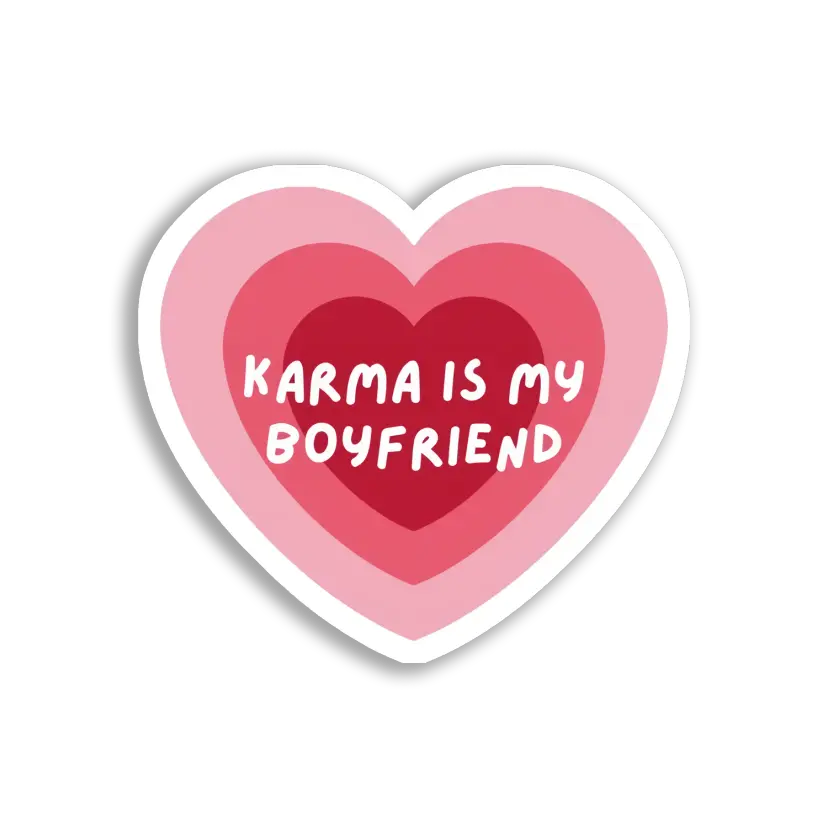 Karma Is My Boyfriend Sticker