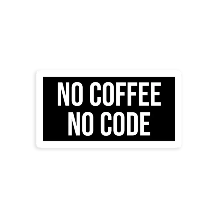 No Coffee No Code Sticker