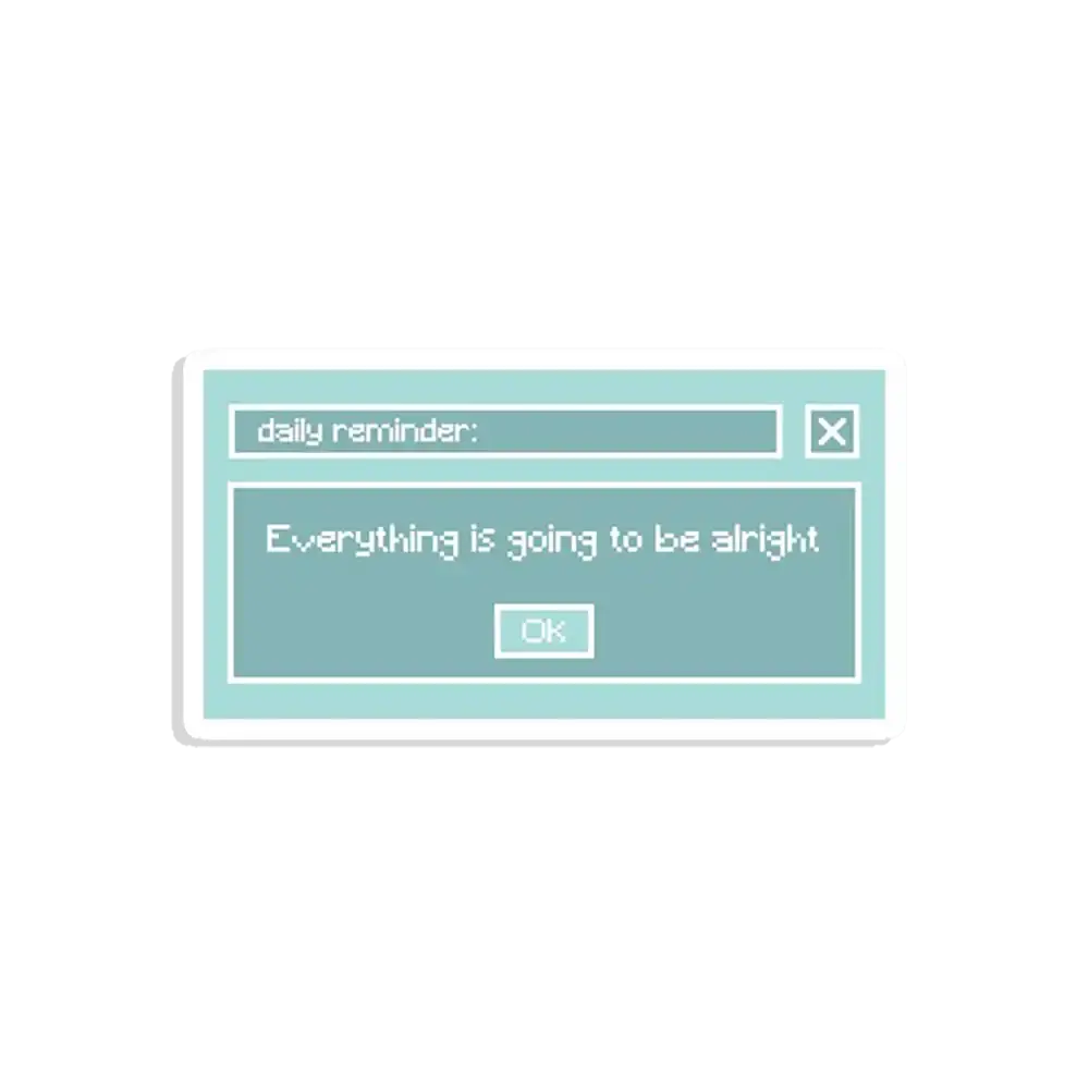Everything is going to be alright Sticker