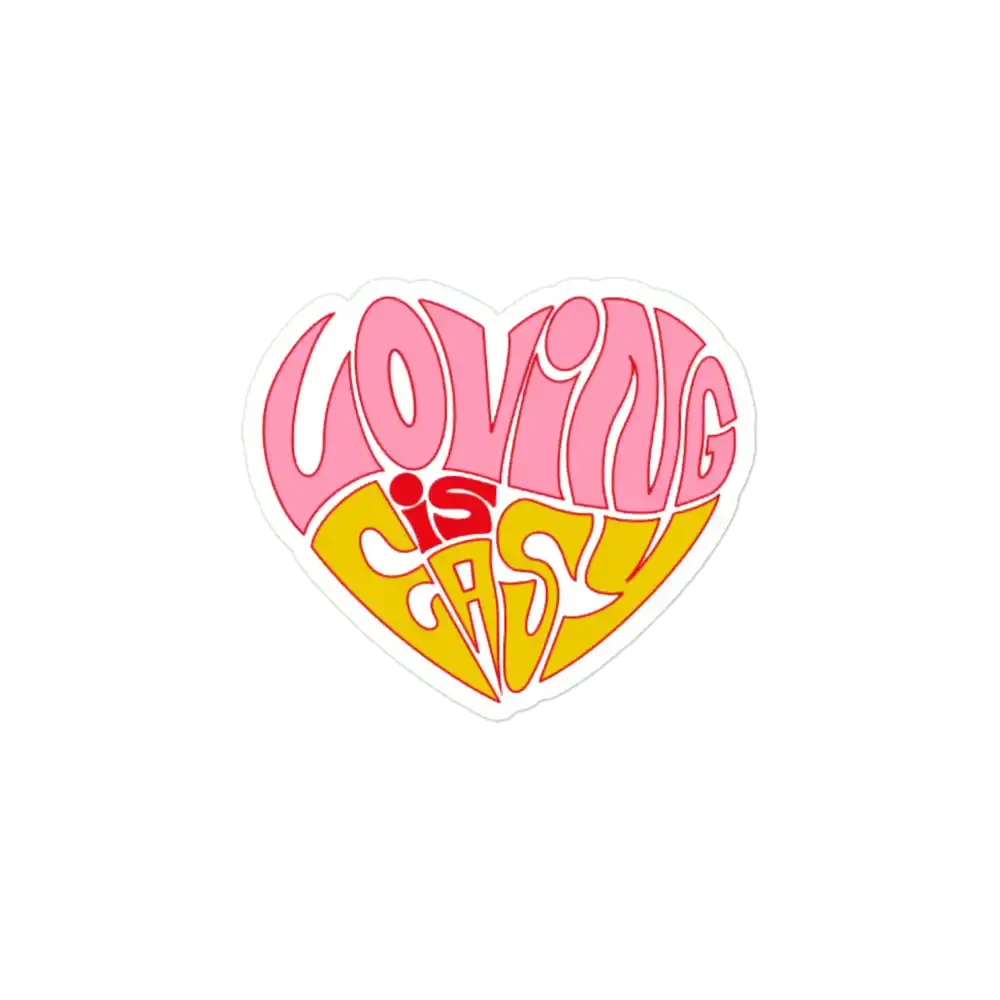 Loving is Easy Sticker