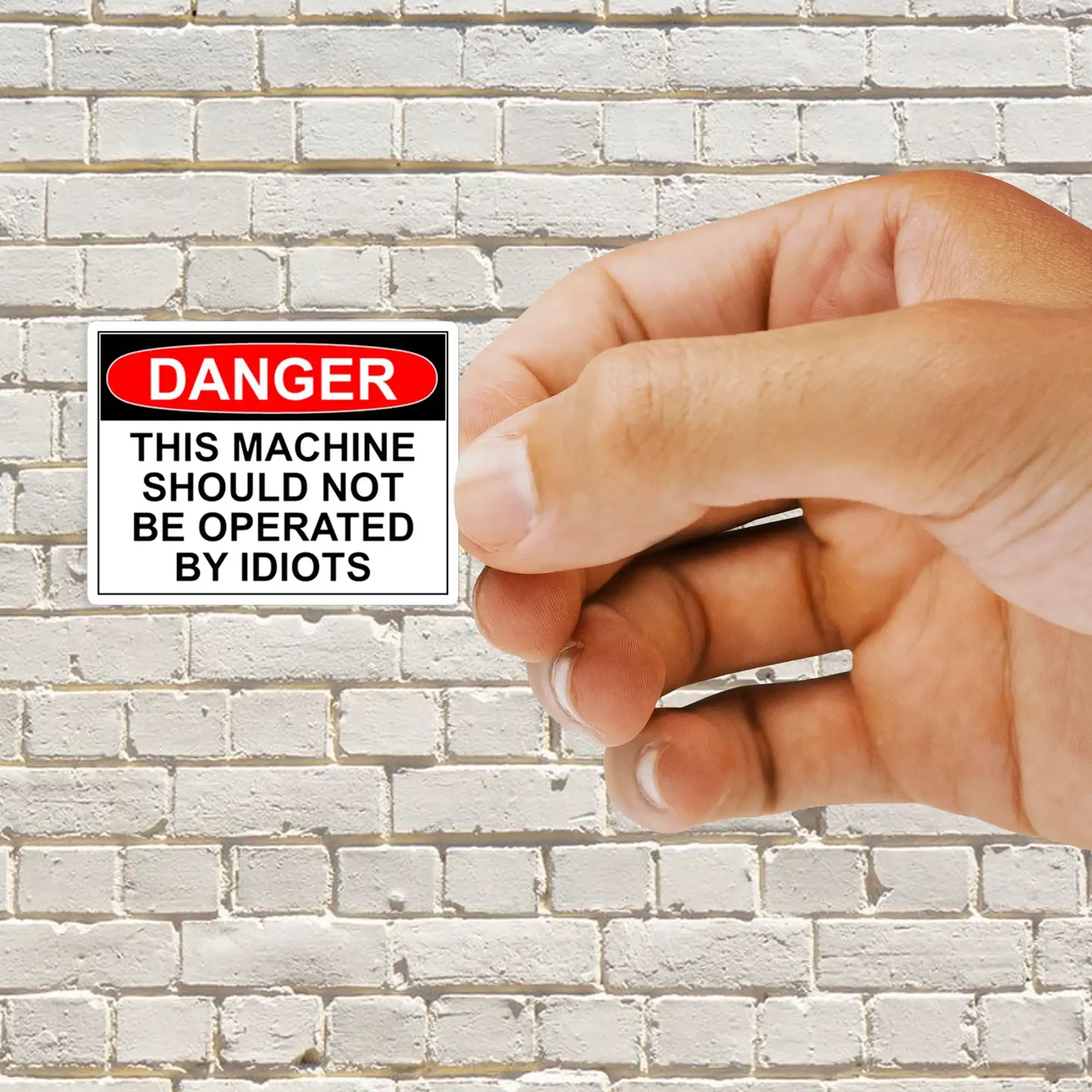Danger this machine should not be operated by idiots Sticker