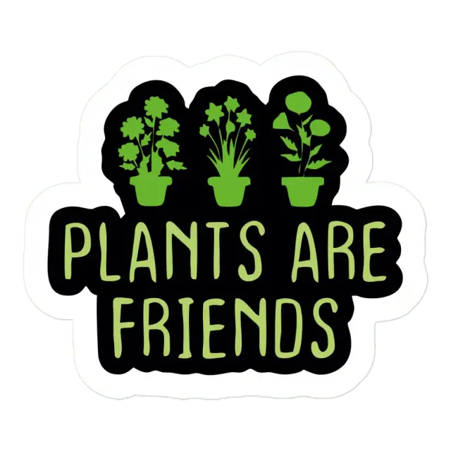 Plants are Friends Sticker