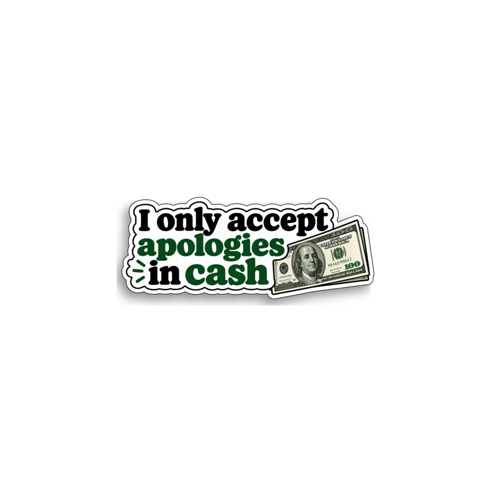 Only Cash Apologies Sticker