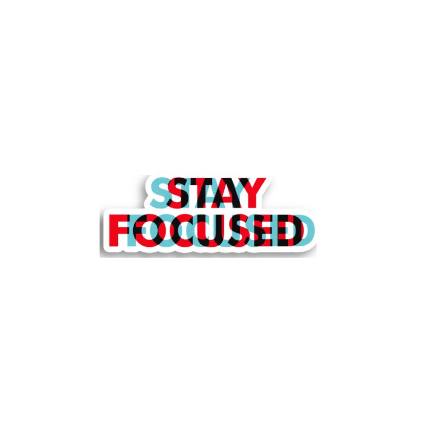 Stay Focused Sticker