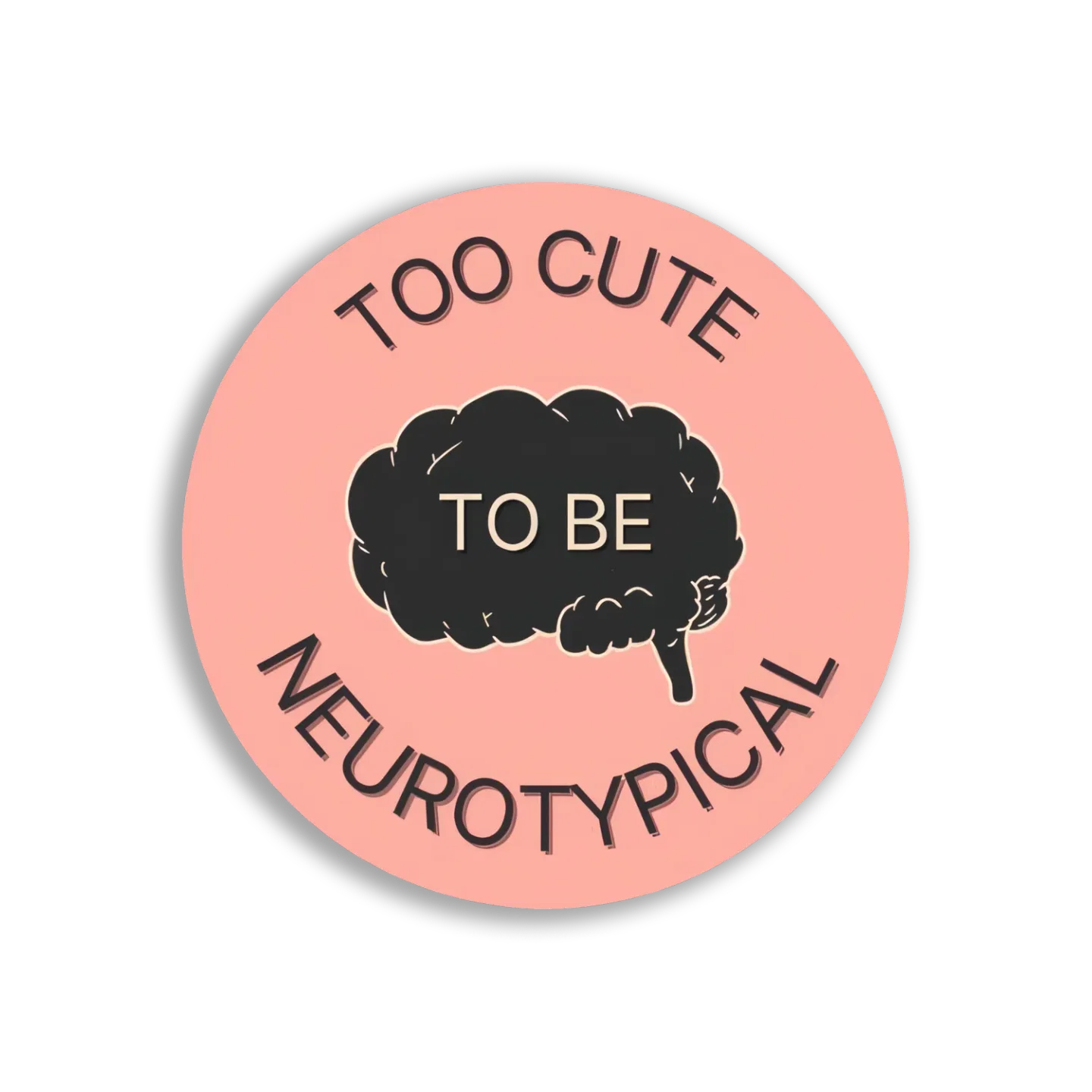 Too Cute To Be Neurotypical Sticker