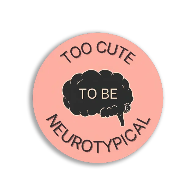 Too Cute To Be Neurotypical Sticker