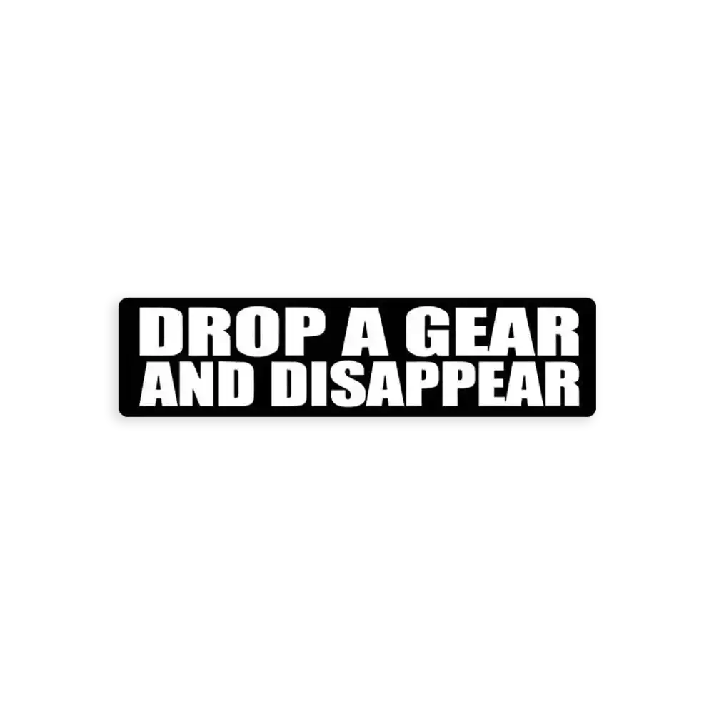 Drop a Gear and Disappear Car Sticker