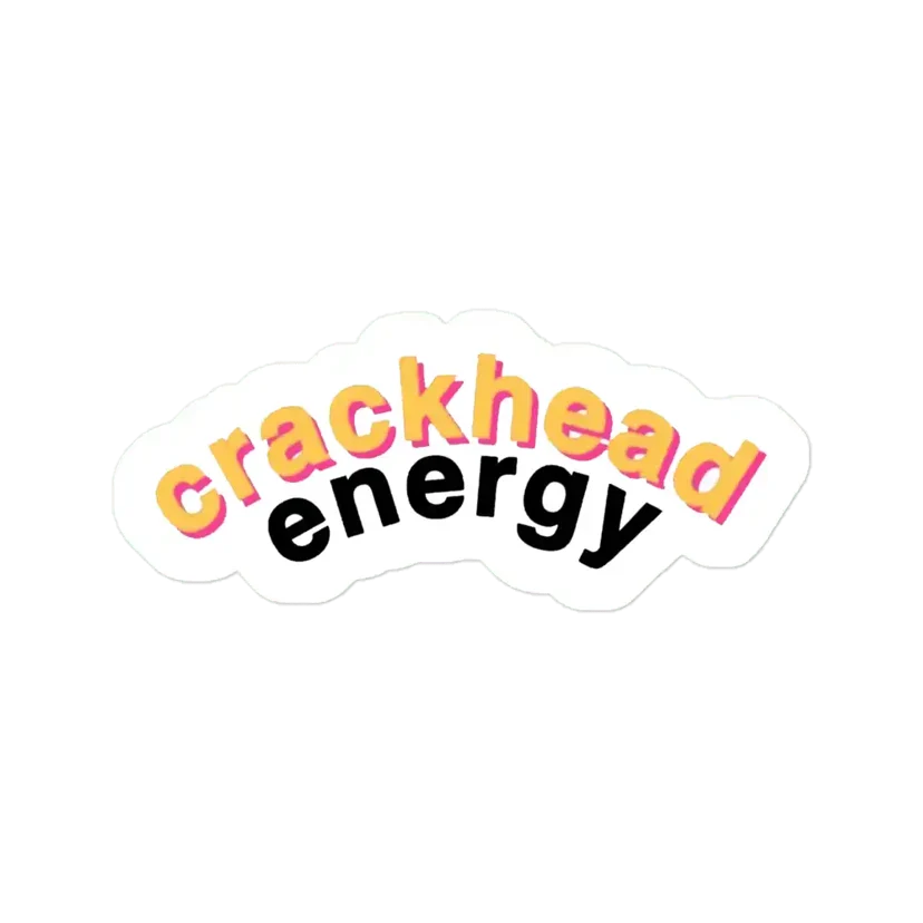 Crackhead Sticker