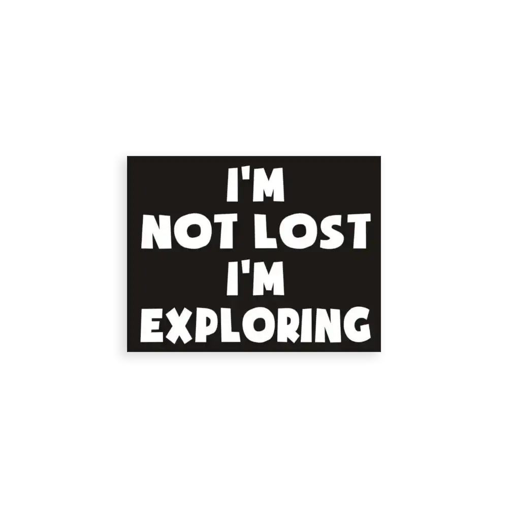 I'm not lost, I'm exploring Car Sticker