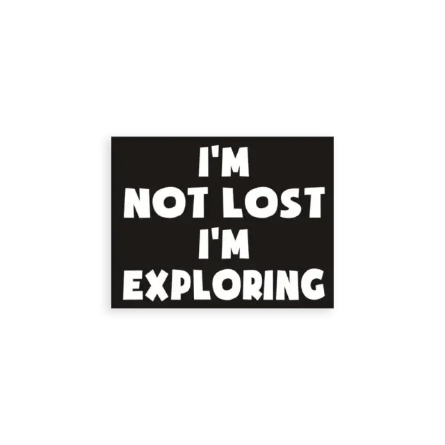 I'm not lost, I'm exploring Car Sticker