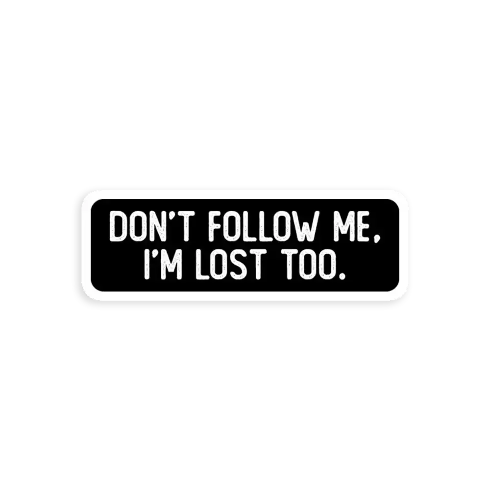 Don't Follow me Sticker