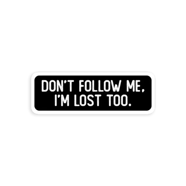 Don't Follow me Sticker