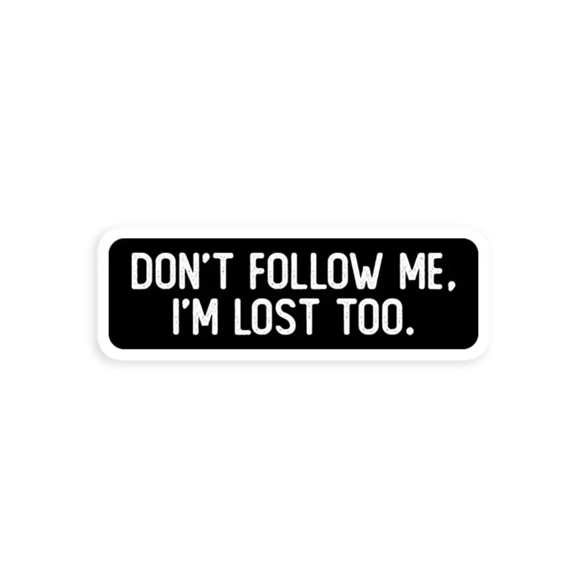 Don't Follow me Sticker