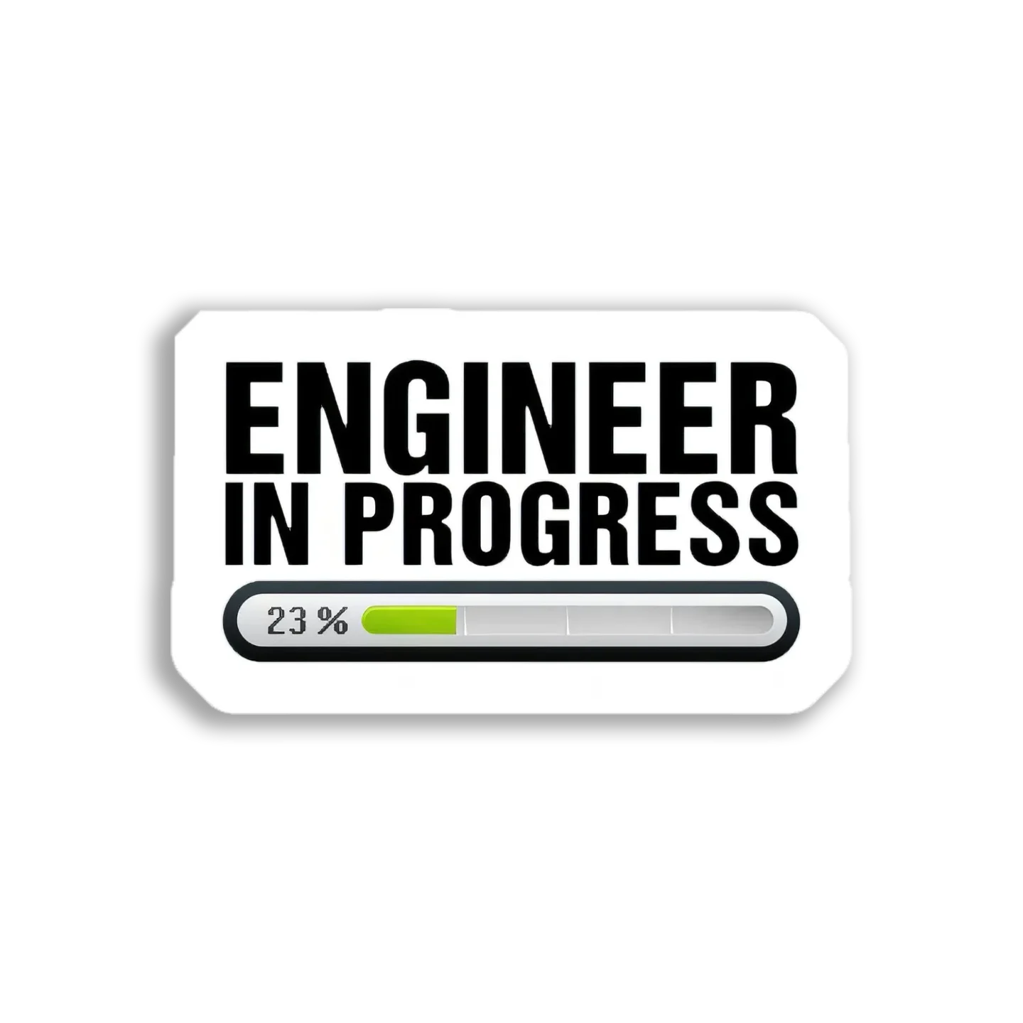 Engineer in Progress Sticker