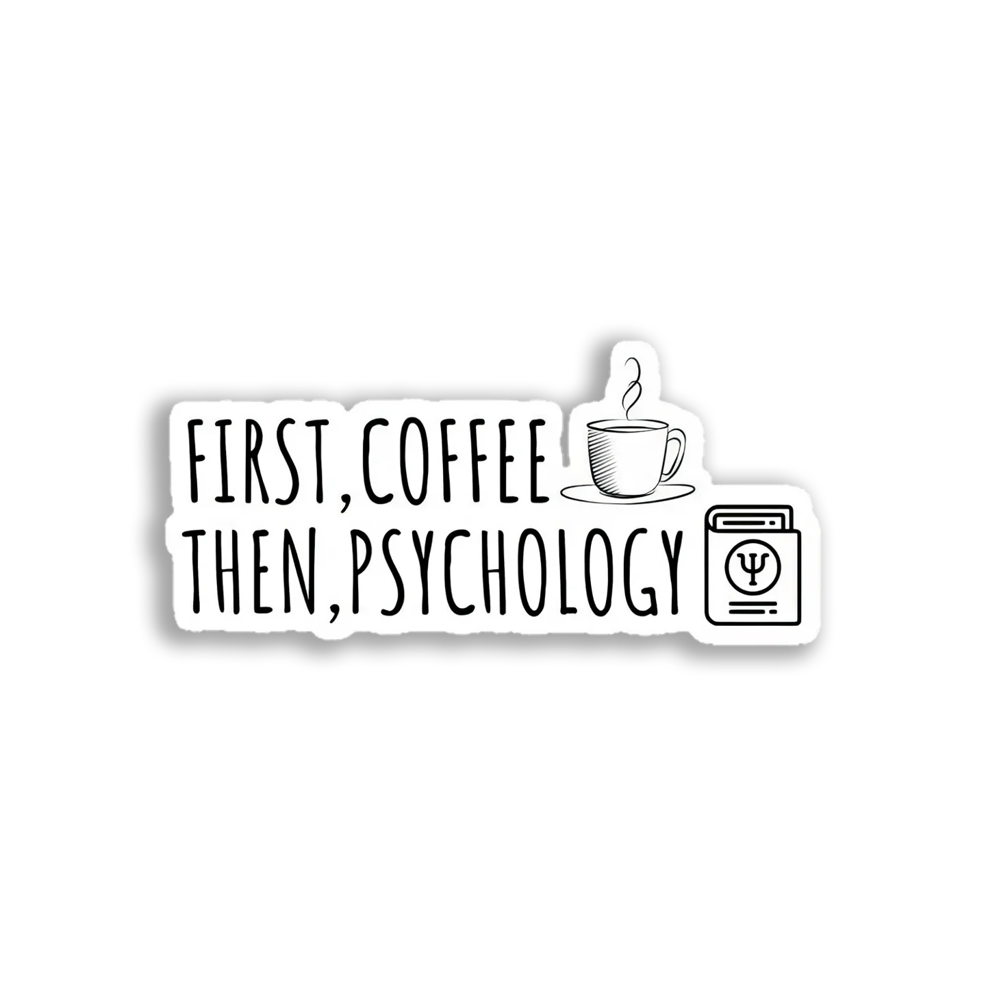 First Coffee then Psychology Sticker