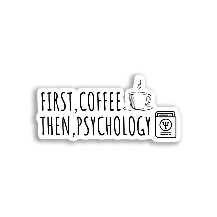 First Coffee then Psychology Sticker