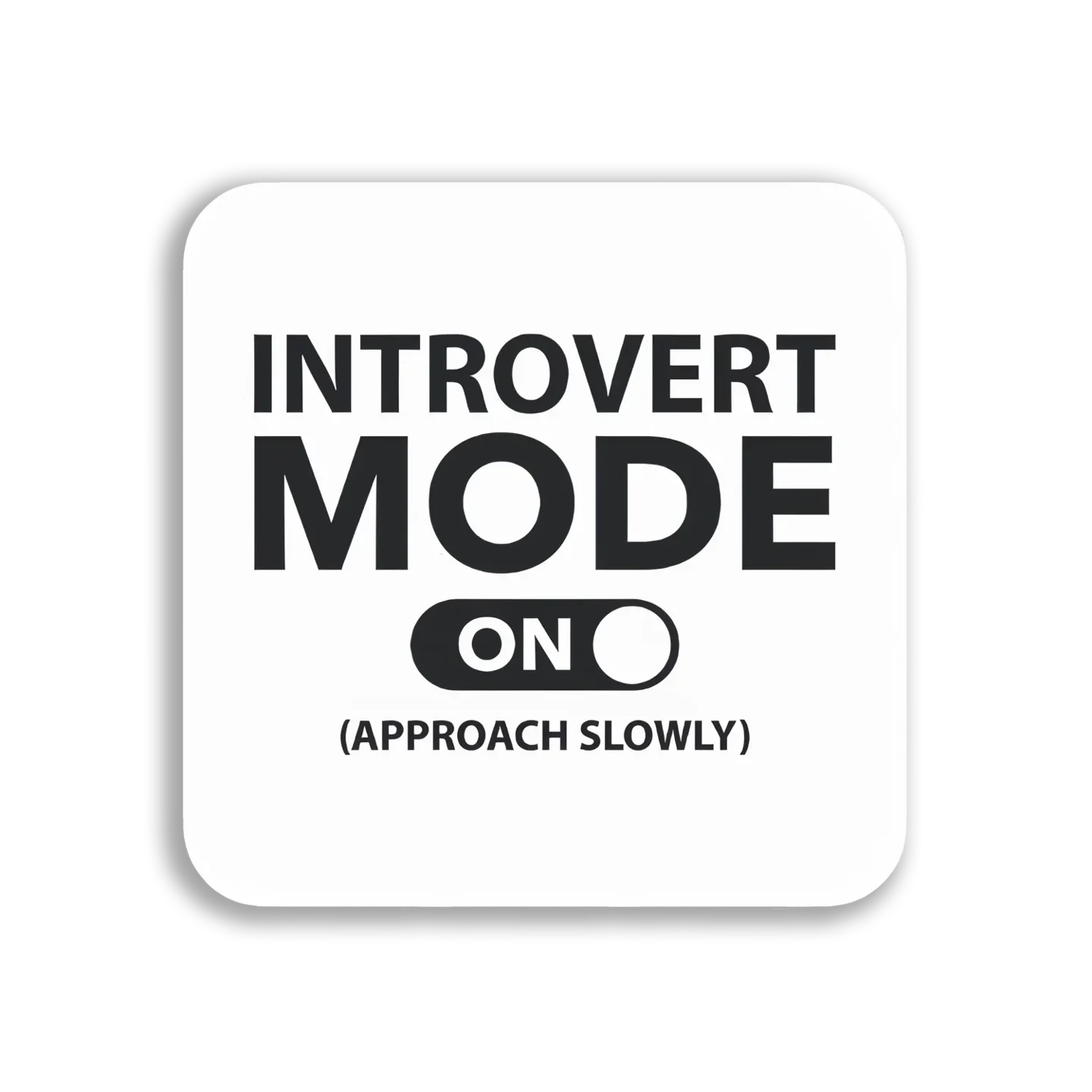 Introvert Mode On Approach Slowly Sticker
