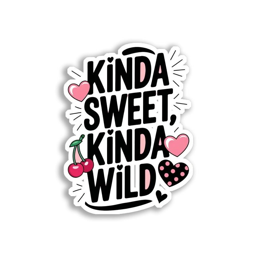 Kinda Sweet, Kinda Wild Sticker