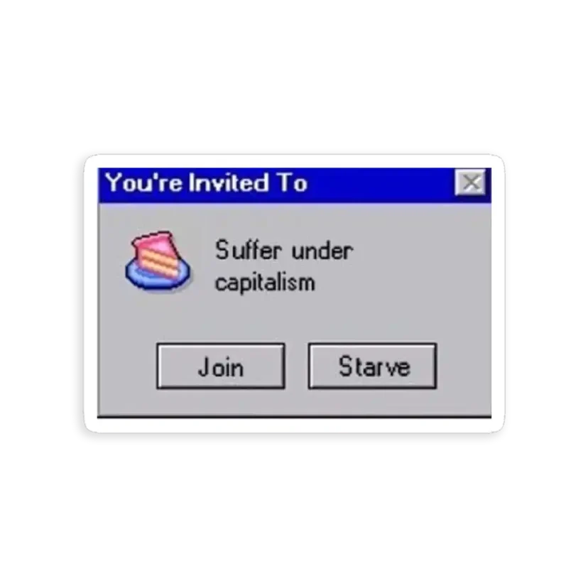 Suffer Under Capitalism Sticker
