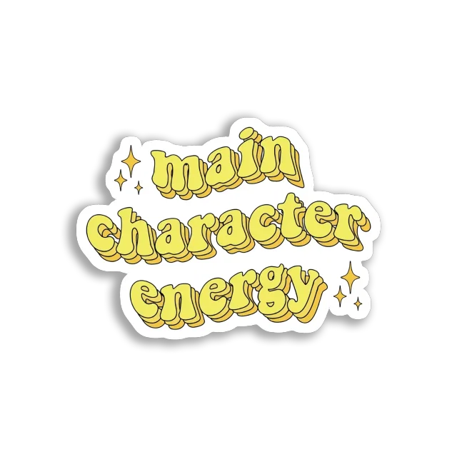Main Character Energy Vibes Sticker