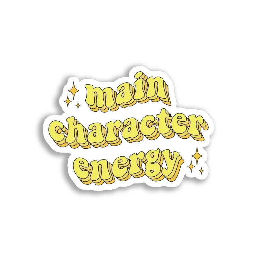 Main Character Energy Vibes Sticker