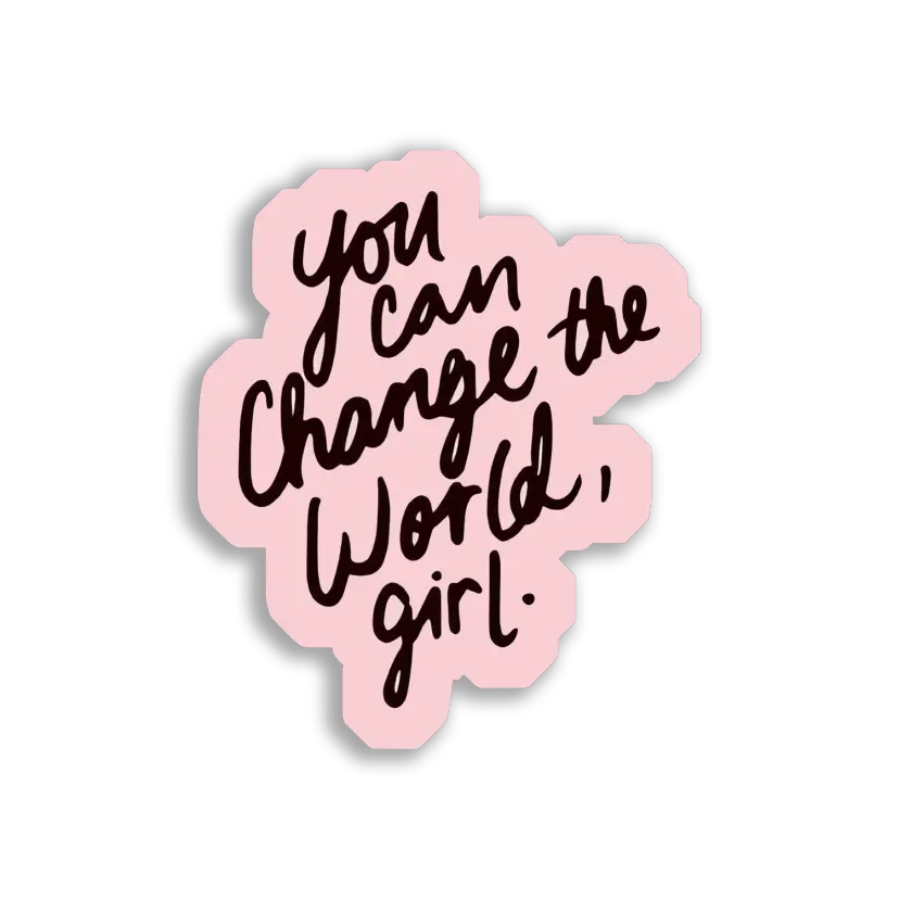You Can Change the World, Girl Sticker