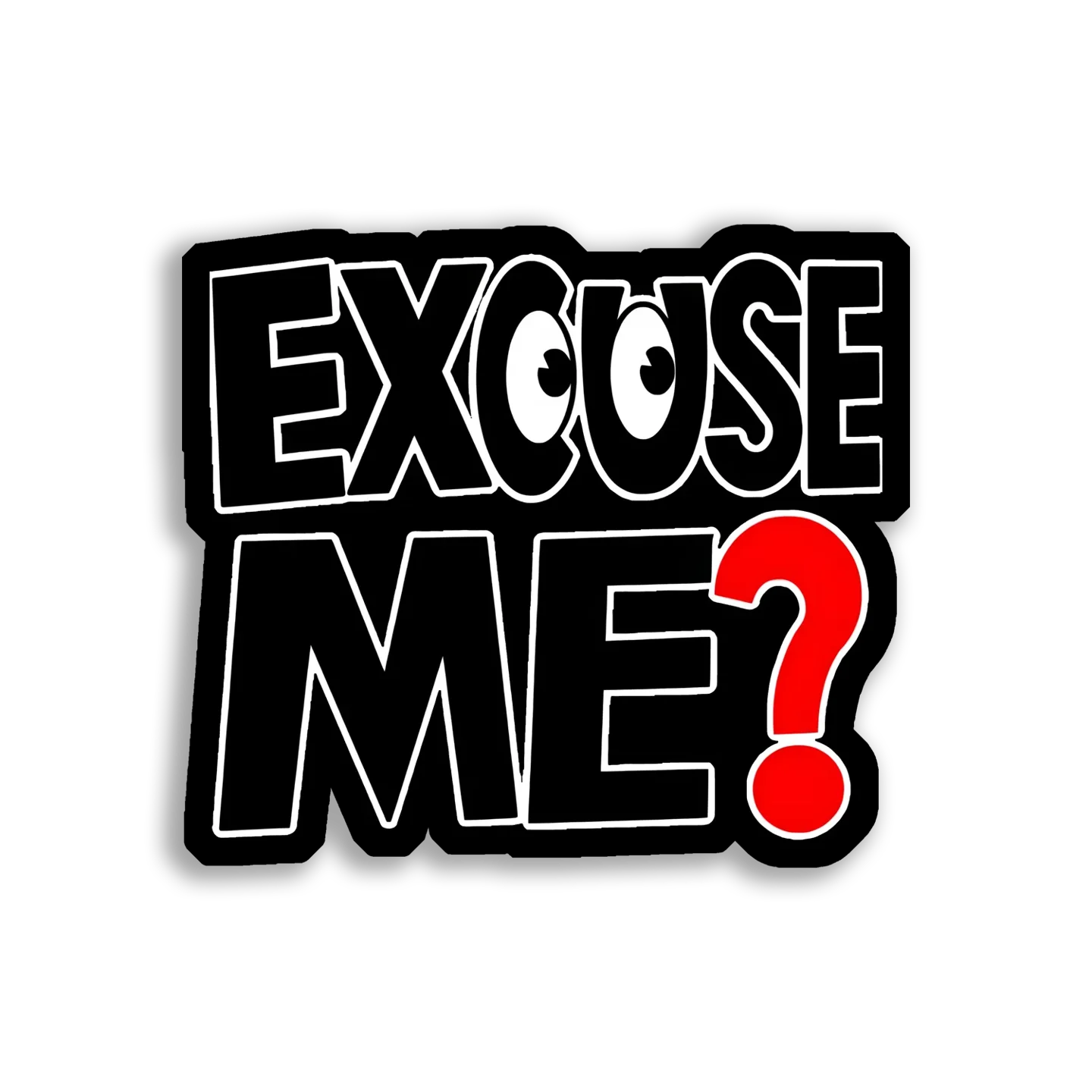 Excuse Me Sticker