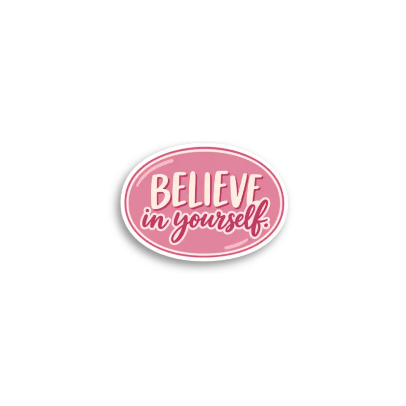 Believe In Yourself Sticker