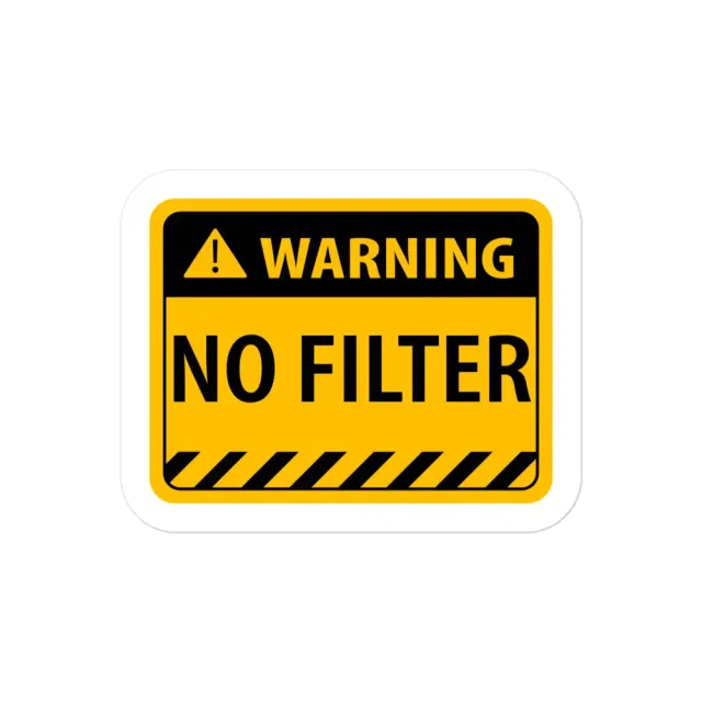 Warning Sign No Filter Sticker