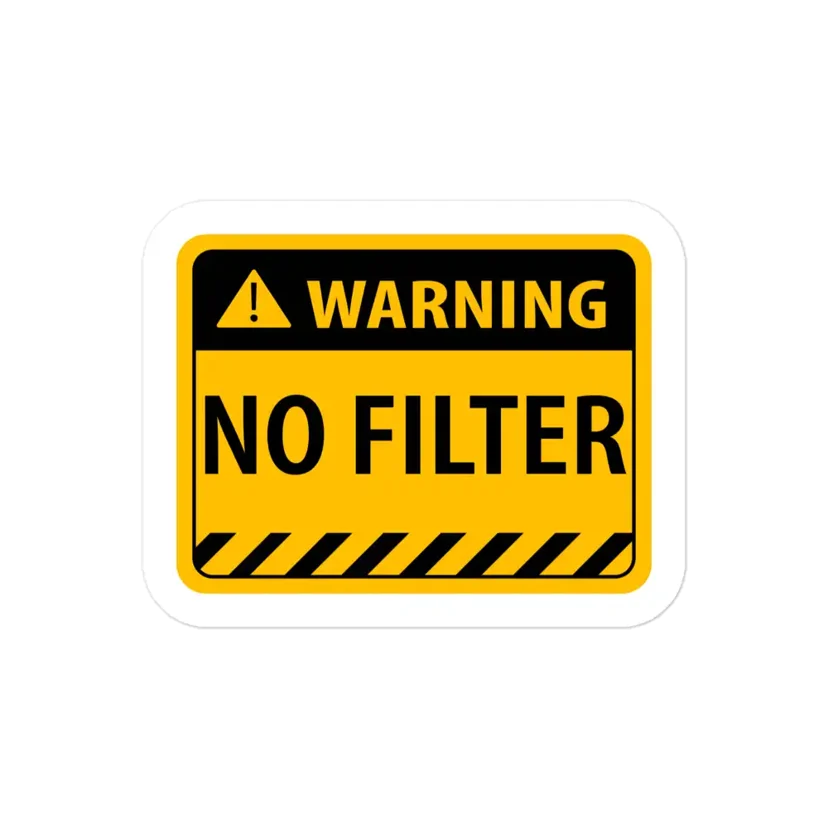 Warning Sign No Filter Sticker