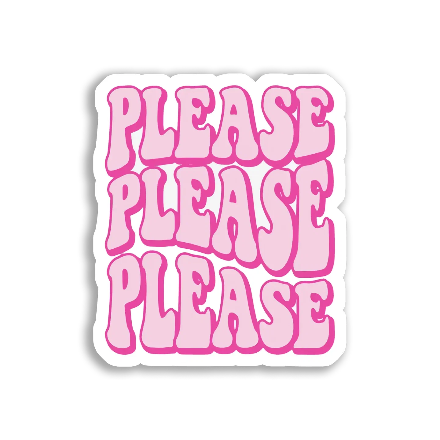 Please, Please, Please Sticker