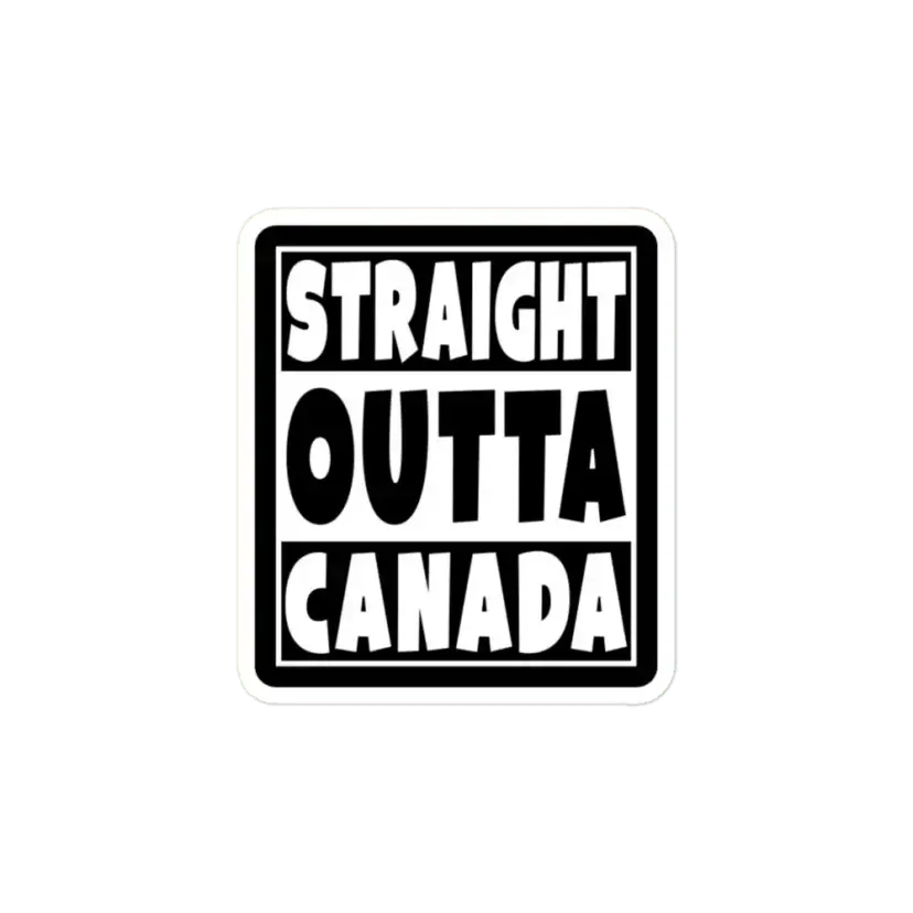 Straight Outta Canada Sticker