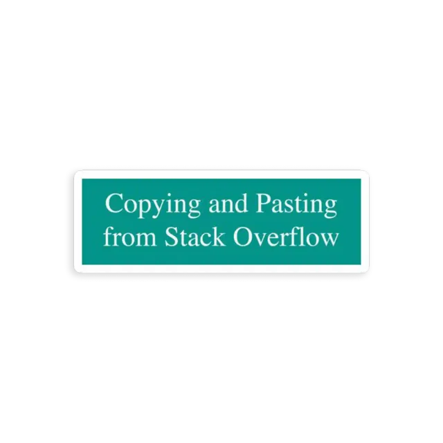 Copying and Pasting from Stack Overflow Sticker