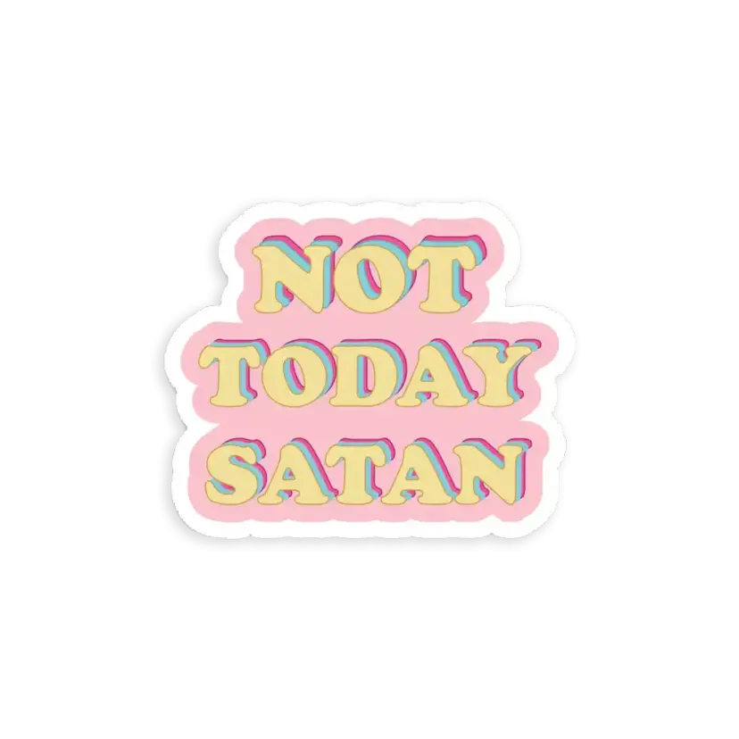 Not Today Satan Sticker