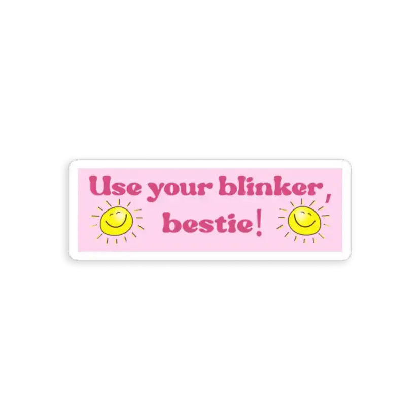 Use your Blinker Bestie Sticker