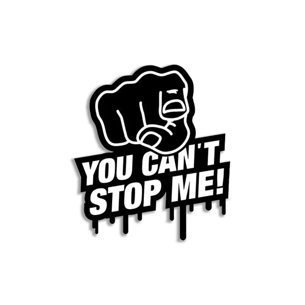 You Can't Stop Me Sticker