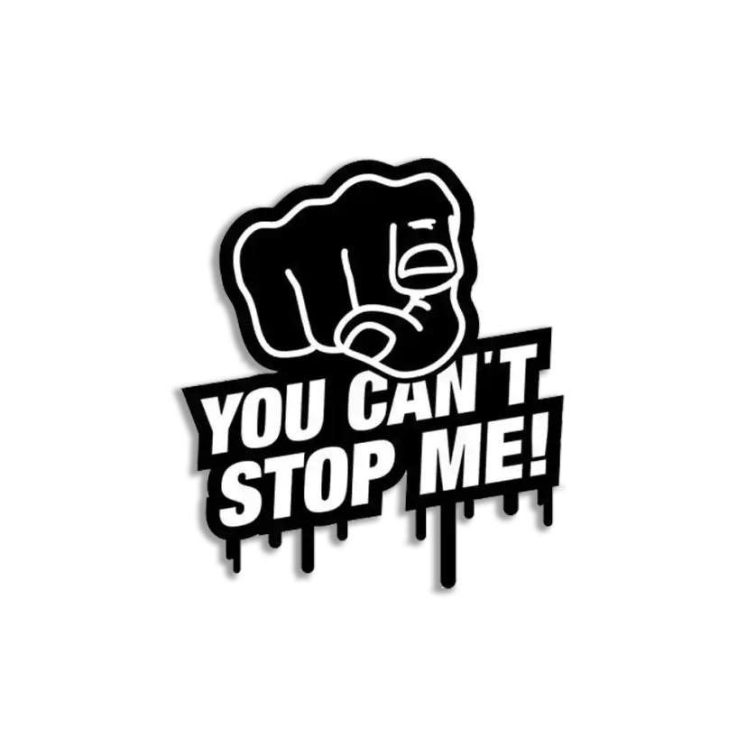 You Can't Stop Me Sticker