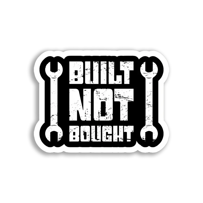 Built Not Bought Wrench Car Sticker