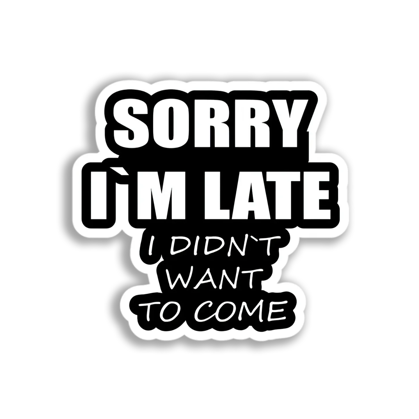 Sorry I'm Late Sticker